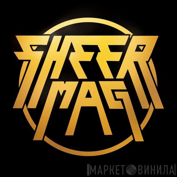 Sheer Mag  - Sheer Mag