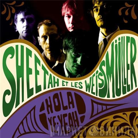 Sheetah et les Weissmuller - ¡ Hola Ye-Yeah !