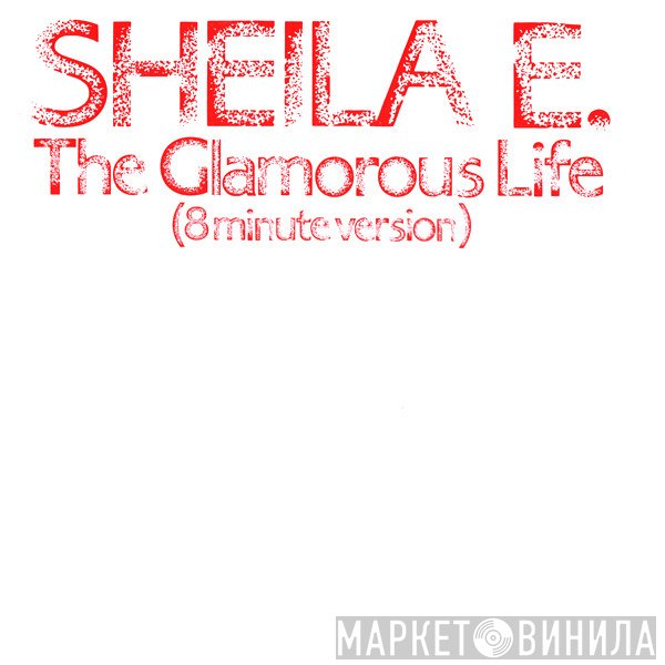 Sheila E. - The Glamorous Life (8 Minute Version)