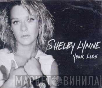 Shelby Lynne - Your Lies