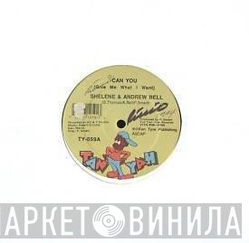 Shelene Thomas, Andrew Bell  - Can You (Give Me What I Want) / Don't Wanna Leave You