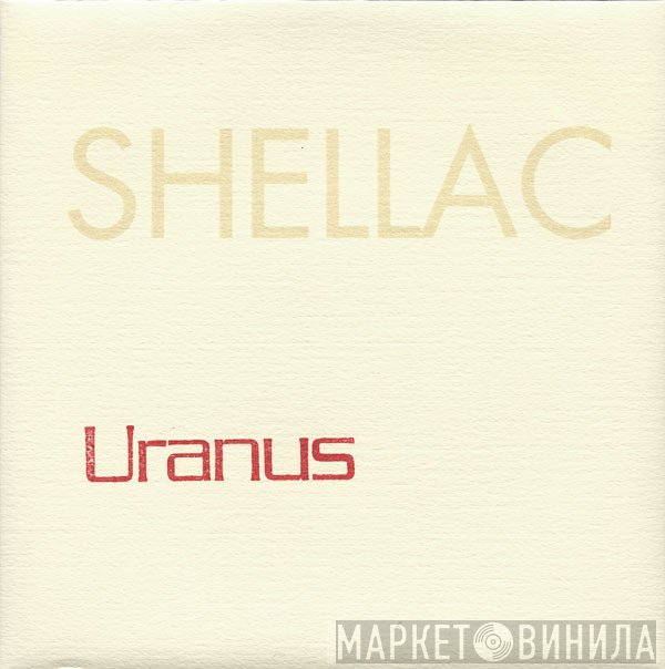 Shellac - Uranus