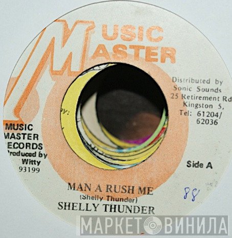 Shelly Thunder - Man A Rush Me