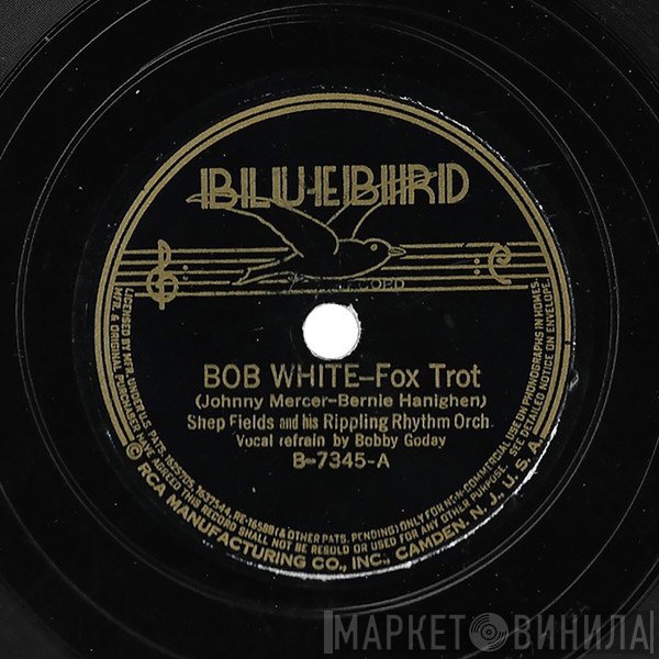Shep Fields And His Rippling Rhythm  - Bob White / Alexander's Ragtime Band