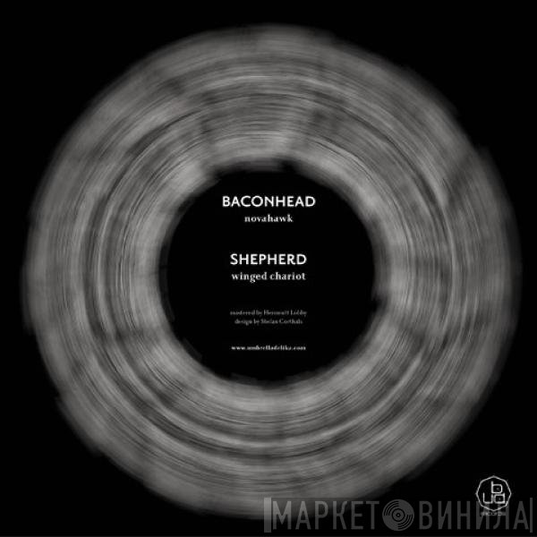 Shepherd , Baconhead - Novahawk / Winged Chariot
