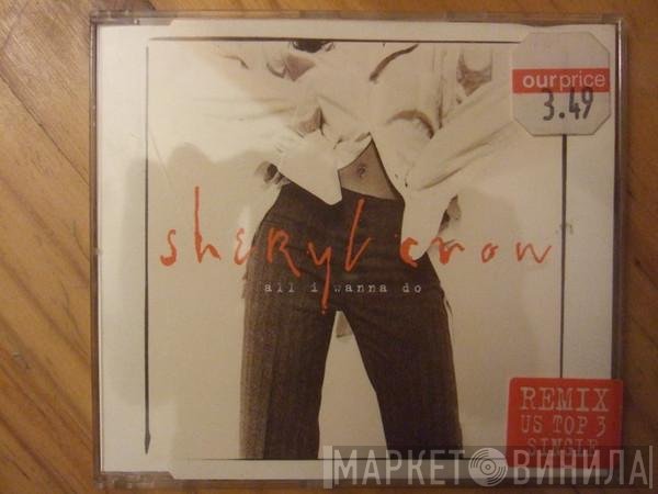 Sheryl Crow - All I Wanna Do