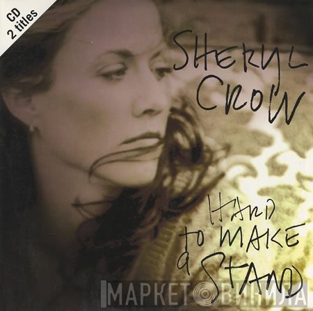 Sheryl Crow  - Hard To Make A Stand