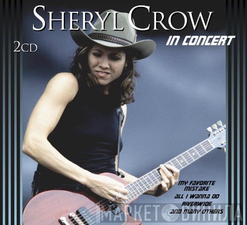 Sheryl Crow  - In Concert