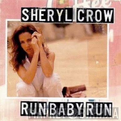 Sheryl Crow  - Run, Baby, Run