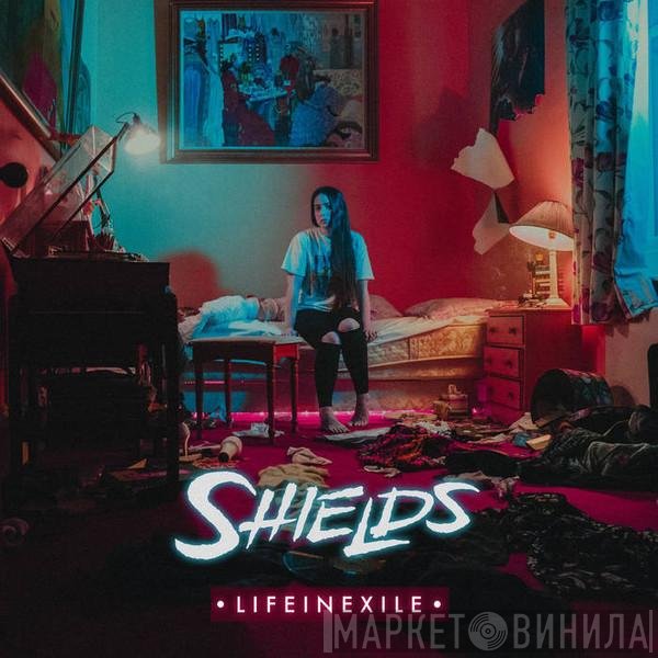 Shields  - Life In Exile