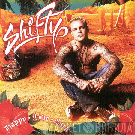 Shifty Shellshock - Happy * Love * Sick