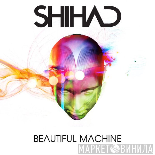 Shihad  - Beautiful Machine