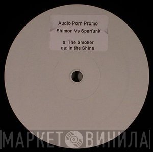 Shimon, Sparfunk - The Smoker / In The Shine