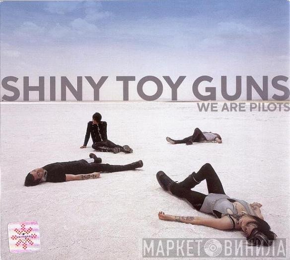 Shiny Toy Guns - We Are Pilots