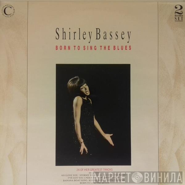 Shirley Bassey - Born To Sing The Blues