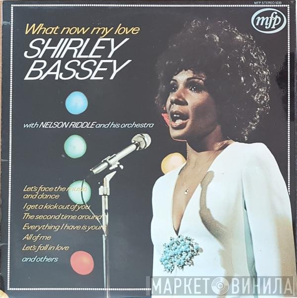 Shirley Bassey, Nelson Riddle And His Orchestra - What Now My Love