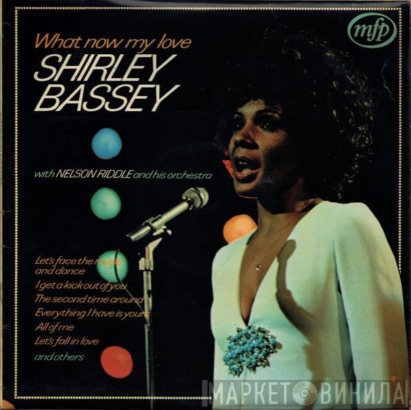 Shirley Bassey, Nelson Riddle And His Orchestra - What Now My Love