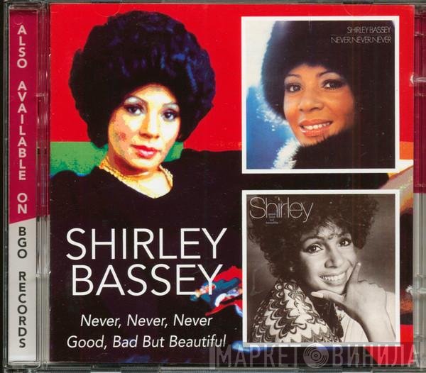 Shirley Bassey - Never, Never, Never / Good, Bad But Beautiful