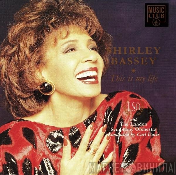 Shirley Bassey With The London Symphony Orchestra Conducted By Carl Davis   - This Is My Life