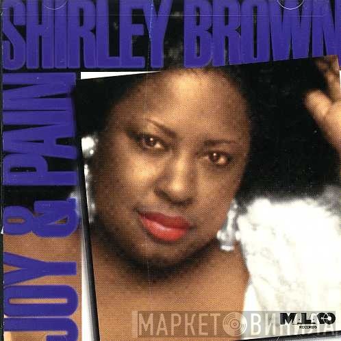 Shirley Brown - Joy & Pain