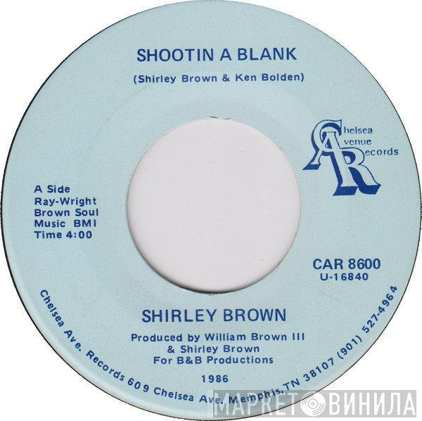 Shirley Brown - Shootin A Blank