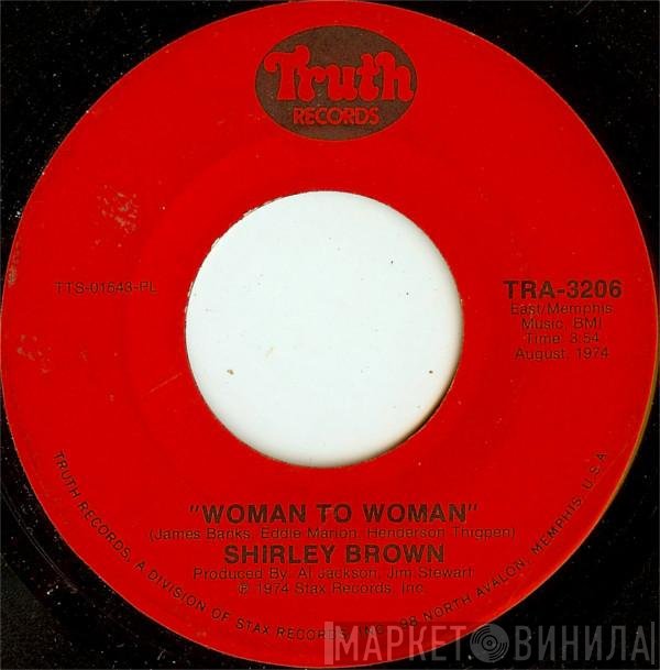 Shirley Brown - Woman To Woman / Yes Sir Brother
