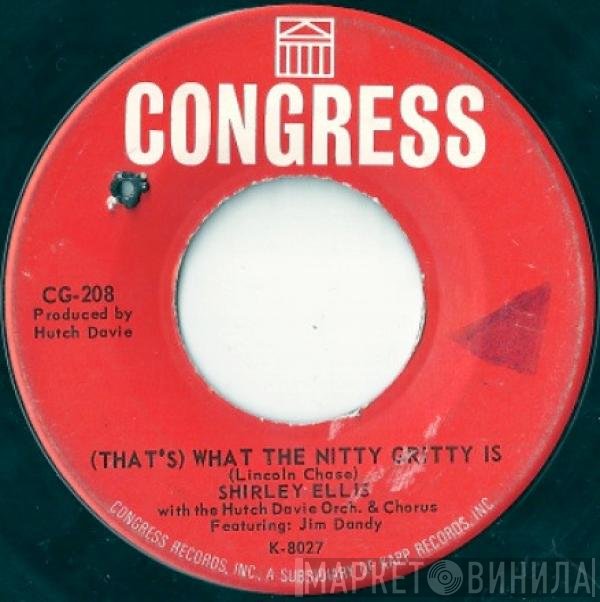 Shirley Ellis, Hutch Davie Orchestra - (That's) What The Nitty Gritty Is / Get Out