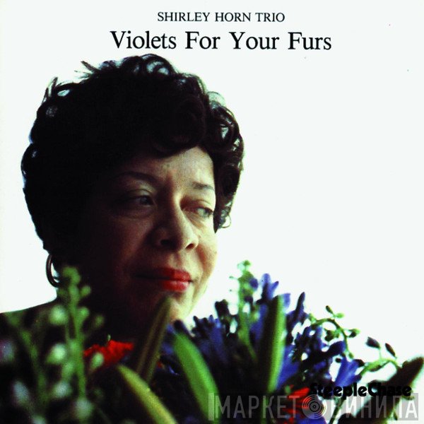 Shirley Horn Trio - Violets For Your Furs