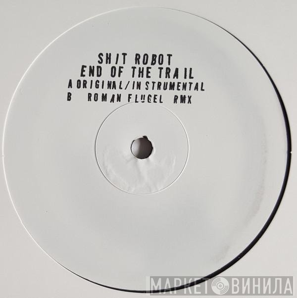 Shit Robot - End Of The Trail