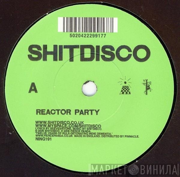 Shitdisco - Reactor Party