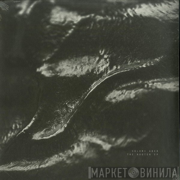 Shlomi Aber  - The Rooter EP