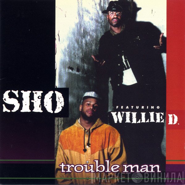 Sho featuring Willie D  - Trouble Man