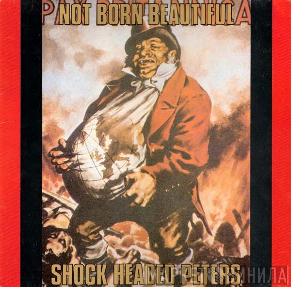 Shock Headed Peters - Not Born Beautiful