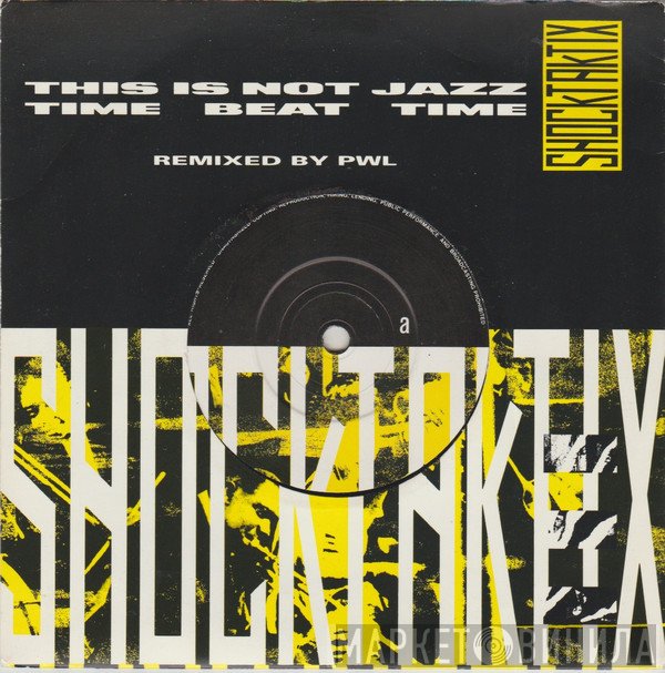 Shock Taktix - This Is Not Jazz / Time Beat Time