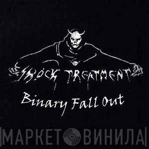 Shock Treatment  - Binary Fall Out