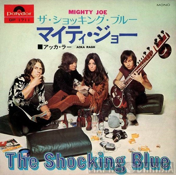 Shocking Blue  - Mighty Joe / Acka Ragh
