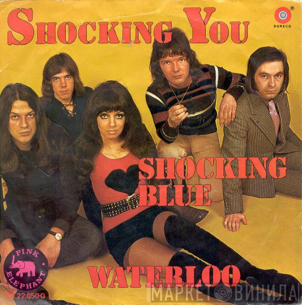 Shocking Blue  - Shocking You / Waterloo