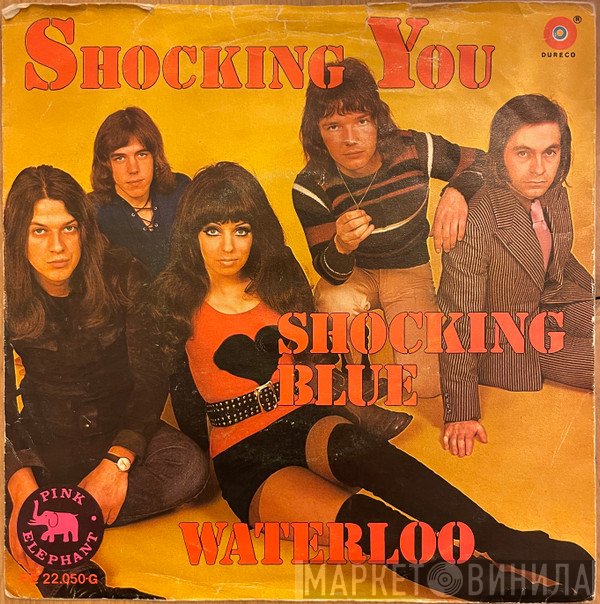 Shocking Blue  - Shocking You / Waterloo