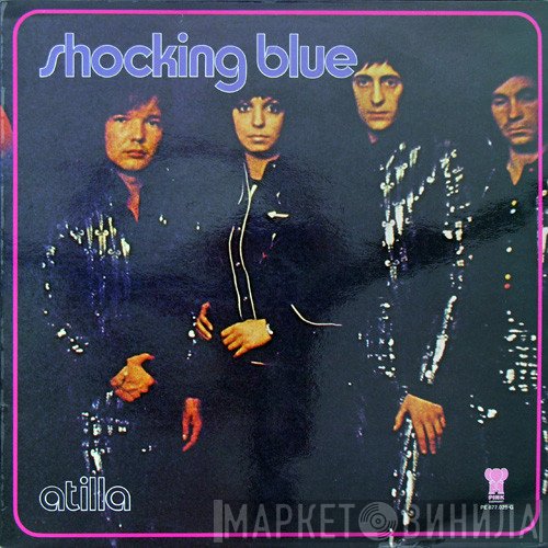 Shocking Blue  - Atilla