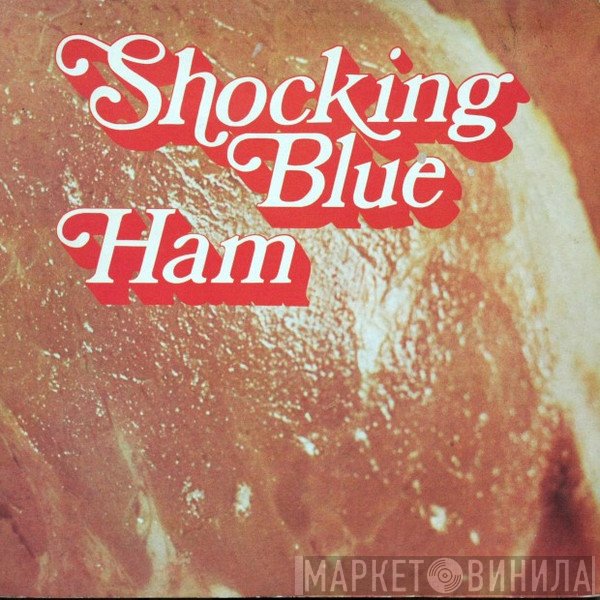 Shocking Blue  - Ham