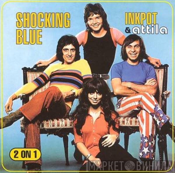 Shocking Blue  - Inkpot & Attila