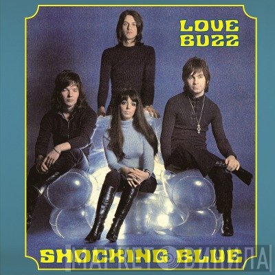 Shocking Blue  - Love Buzz