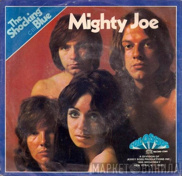 Shocking Blue  - Mighty Joe