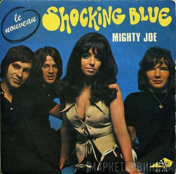 Shocking Blue  - Mighty Joe