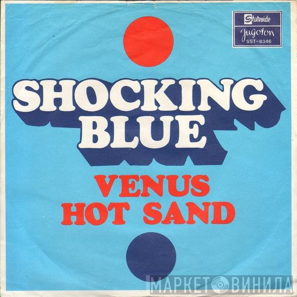 Shocking Blue - Venus / Hot Sand