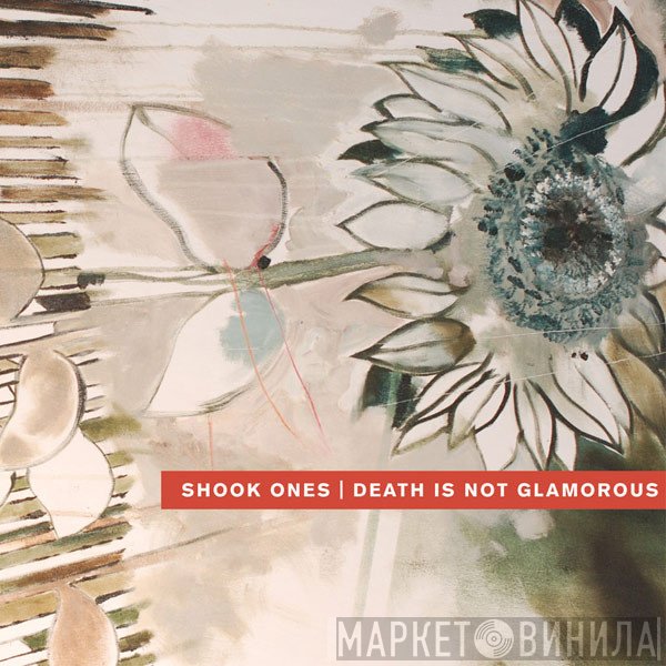 Shook Ones, Death Is Not Glamorous - Shook Ones | Death Is Not Glamorous