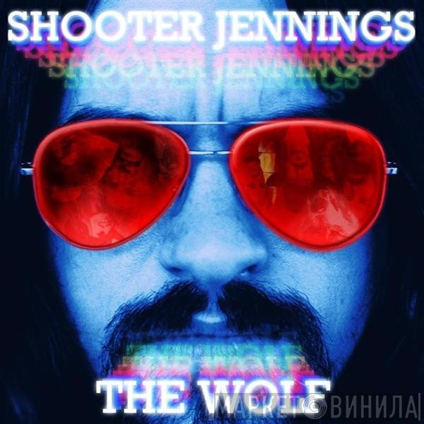 Shooter Jennings - The Wolf