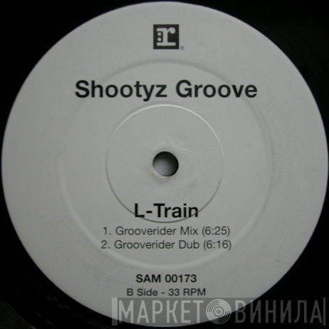 Shootyz Groove - L Train