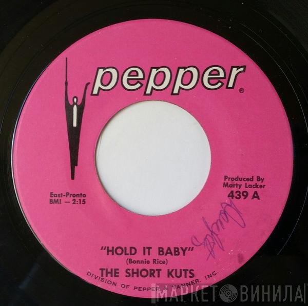 Short Kuts - Hold It Baby / Broke Down Piece Of Man