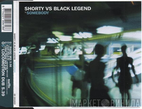 Shortie Vs Black Legend  - Somebody